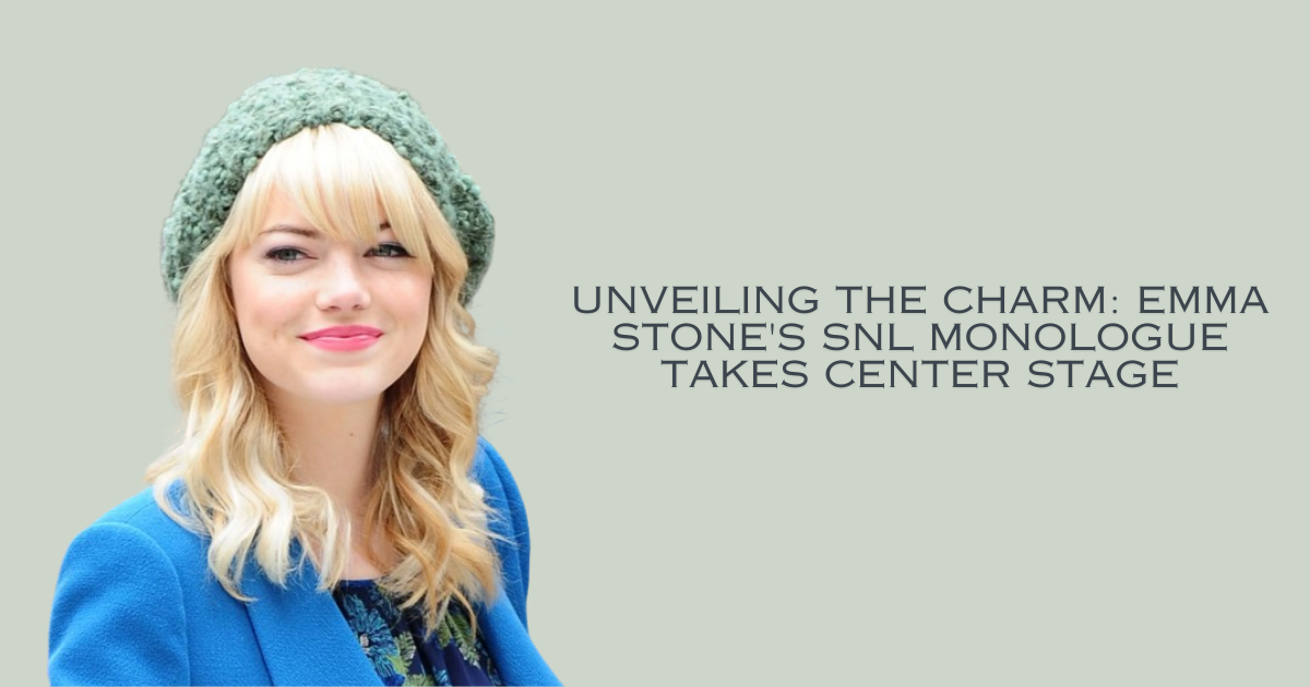 Unveiling the zEmma Stone's SNL Monologue Takes Center Stage